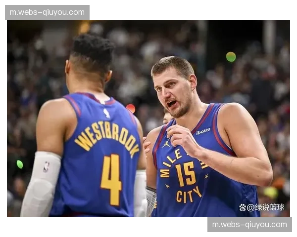 约基奇率掘金战绩起伏，戈登伤缺影响防守体系完整